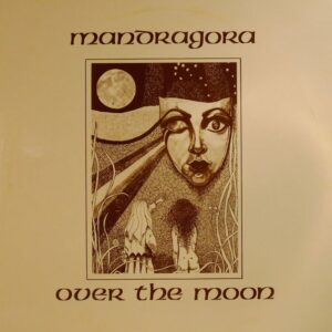 Mandragora - Over the moon