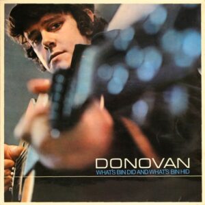 Donovan - What's bin did and what's bin hid