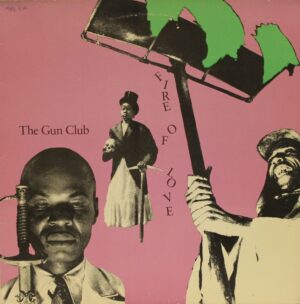 Gun Club - Fire of love