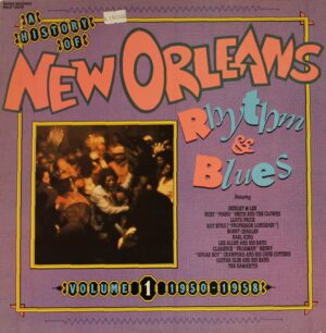 V.A. - A history of New Orleans Rhythm & Blues Vol.1 (1950-1958)